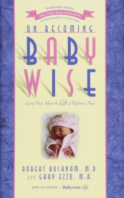 On Becoming Baby Wise Giving Your Infant the Gift of Nighttime Sleep Digital Paperback 2002