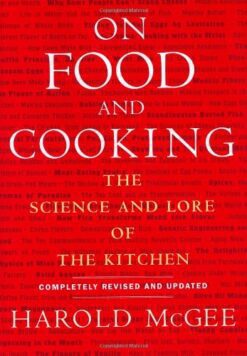 On Food and Cooking The Science and Lore of the Kitchen Hardcover