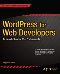 WordPress for Web Developers An Introduction for Web Professionals