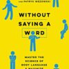 Without-Saying-a-Word-Master-the-Science-of-Body-Language-and-Maximise-Your-Success