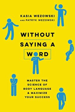 Without-Saying-a-Word-Master-the-Science-of-Body-Language-and-Maximise-Your-Success