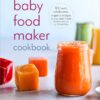 Baby Food Maker Cookbook