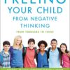 Freeing-Your-Child-Negative-Thinking-ebook