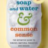 Soap and Water & Common Sense - Dr. Bonnie Henry